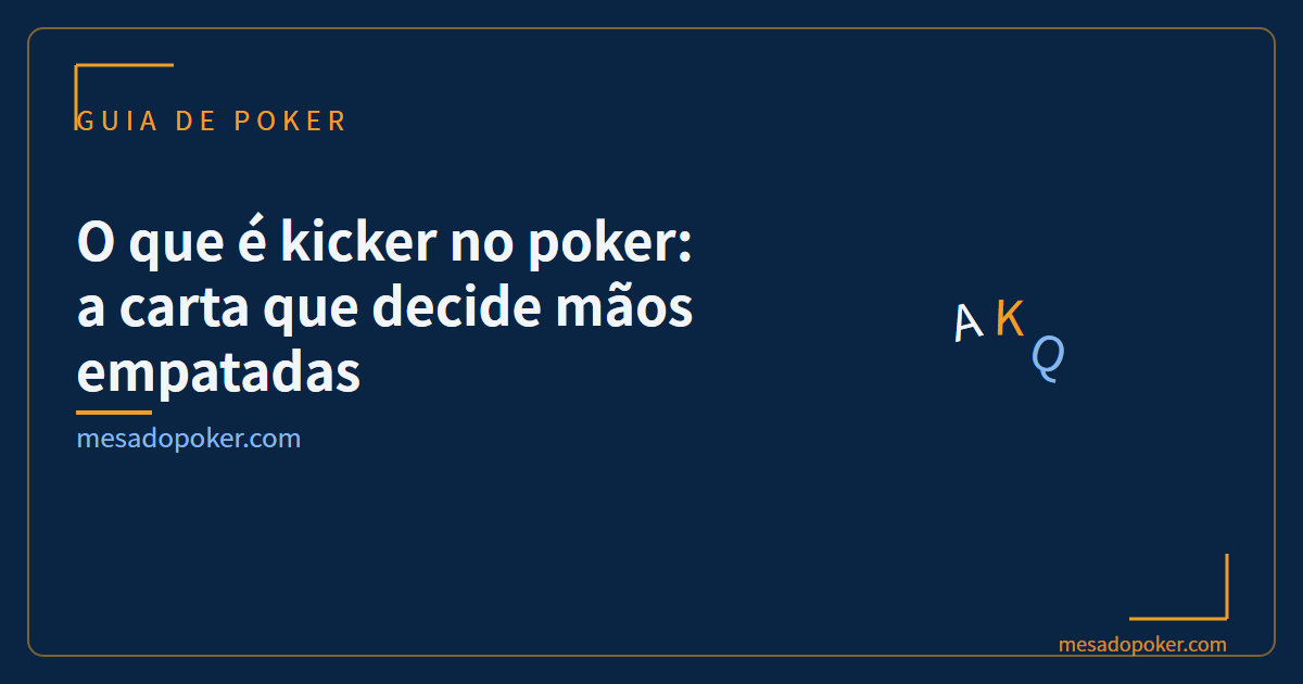 O que é kicker no poker: a carta que decide mãos empatadas